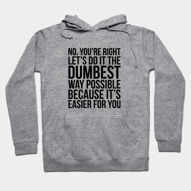 Dumbest Way Possible Hoodie by Venus Complete